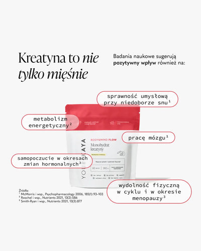 Kreatyna to nie tylko mięśnie.
Badania naukowe sugerują pozytywny wpływ również na:

sprzyjanie długowieczności

metabolizm energetyczny

pracę mózgu

nastrój w okresach zmian hormonalnych

wydolność fizyczną w cyklu, ciąży, połogu i podczas menopauzy